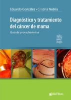 DIAGNOSTICO Y TRATAMIENTO DEL CANCER DE MAMA GUIA DE PROCED, de GONZALEZ | portada del libro