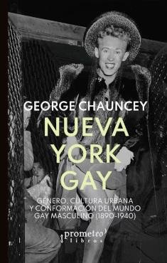 NUEVA YORK GAY, de GEORGE CHAUNCEY | portada del libro