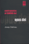 CONTRAPUNTOS AL CAMINO DEL OPUES DEI, de DALMAU,JOSEP | portada del libro