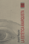 ESTETICA ANARQUISTA, de RESZLER,ANDRE | portada del libro