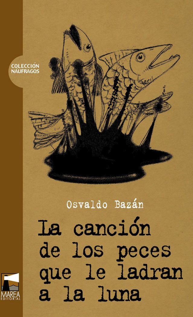 LA CANCION DE LOS PECES QUE LE LADRAN A LA LUNA, de BAZAN | portada del libro