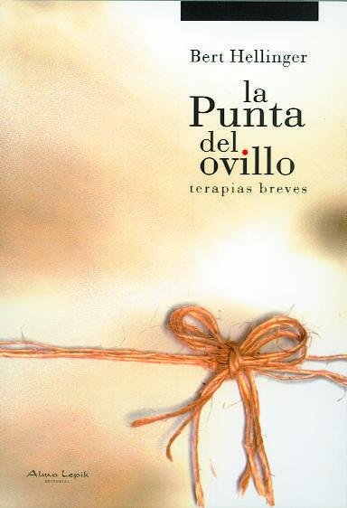 LA PUNTA DEL OVILLO, de BERT HELLINGER | portada del libro