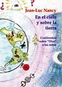 EN EL CIELO Y SOBRE LA TIERRA, de JEAN - LUC NANCY | portada del libro