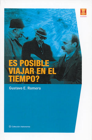 Es posible viajar en el tiempo?, de Gustavo E. | portada del libro
