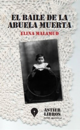EL BAILE DE LA ABUELA MUERTA, de MALAMUD, ELINA | portada del libro