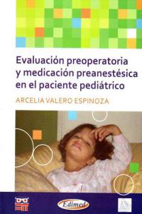 EVALUACION PREOPERATORIO Y MEDICACION PREANESTESICA PACIENT, de VALERO ESPINOSA | portada del libro