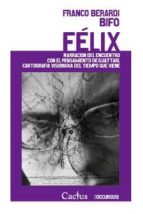 FELIX, de FRANCO BIFO BERARDI | portada del libro