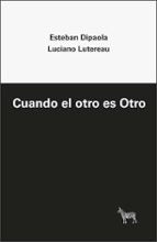 CUANDO EL OTRO ES OTRO, de ESTEBAN DIPAOLA | portada del libro