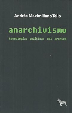 ANARCHIVISMO, de MAXIMILIANO TELLO,ANDRES | portada del libro
