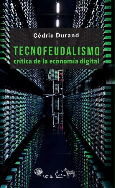 TECNOFEUDALISMO, de CEDRIC DURAND | portada del libro