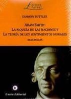 ADAM SMITH: LA RIQUEZA DE LAS NACIONES Y LA TEORIA, de E. BUTLER | portada del libro