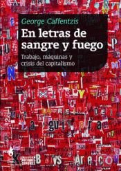 EN LETRAS DE SANGRE Y FUEGO, de CAFFENTZIS, GEORGE | portada del libro