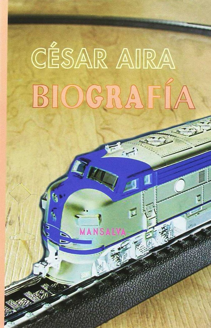 BIOGRAFIA. CESAR AIRA, de CESAR AIRA | portada del libro