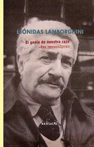 EL GENIO DE NUESTRA RAZA: LAS REESCRITURAS, de LEóNIDAS LAMBORGHINI | portada del libro