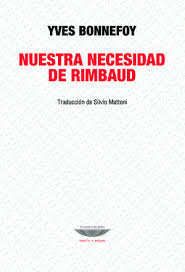 NUESTRA NECESIDAD DE RIMBAUD, de BONNEFOY | portada del libro