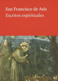 ESCRITOS ESPIRITUALES, de SAN FRANCISCO DE ASIS, | portada del libro