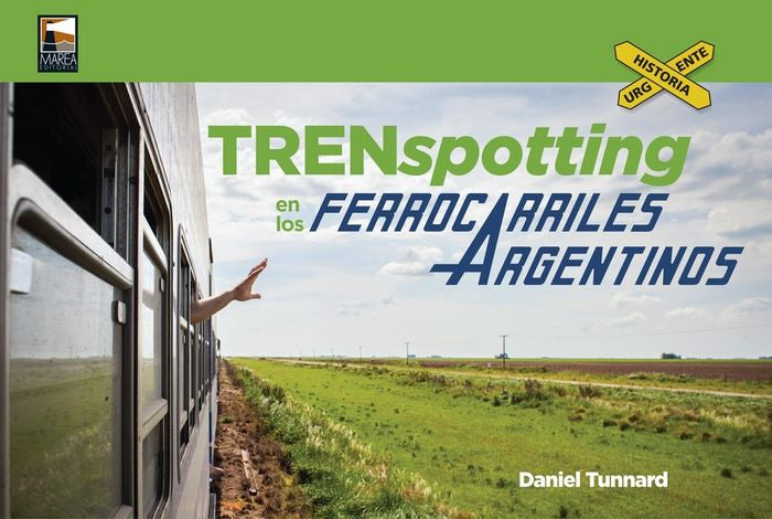 TRENSPOTTING EN LOS FERROCARRILES ARGENTINOS, de TUNNARD | portada del libro
