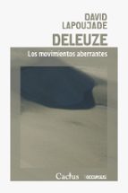 DELEUZE, LOS MOVIMIENTOS ABERRANTES, de DAVID LAPOUJADE | portada del libro
