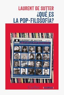 ¿QUE ES LA POP-FILOSOFIA, de LAURENT DE SUTTER | portada del libro