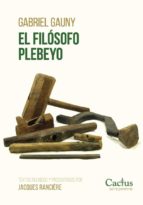 FILOSOFO PLEBEYO,EL, de GABRIEL GAUNY | portada del libro