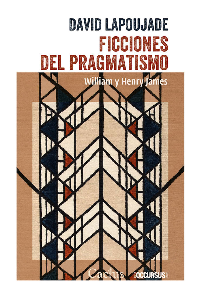FICCIONES DEL PRAGMATISMO, de DAVID LAPOUJADE | portada del libro