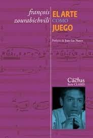 EL ARTE COMO JUEGO, de FRANÇOIS ZOURABICHVILI | portada del libro