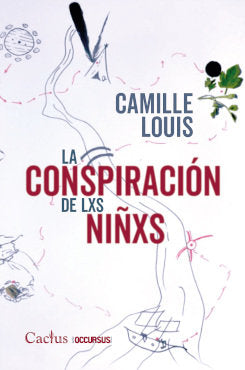 LA CONSPIRACION DE LXS NIÑXS, de CAMILLE LOUIS | portada del libro