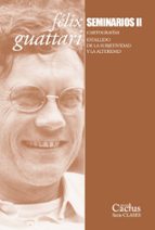 FELIX GUATTARI. SEMINARIOS II, de Félix Guattari | portada del libro