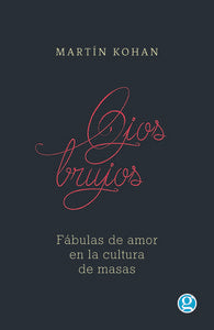 OJOS BRUJOS, de MARTíN KOHAN | portada del libro