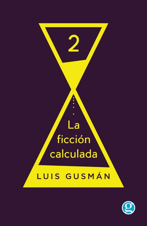 LA FICCIóN CALCULADA 2, de LUIS GUSMáN | portada del libro