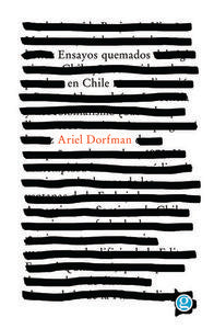 ENSAYOS QUEMADOS EN CHILE, de ARIEL DORFMAN | portada del libro