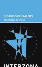 CENCERRO DE CRISTAL,EL, de Ricardo Güiraldes | portada del libro