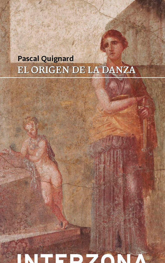 EL ORIGEN DE LA DANZA, de PASCAL QUIGNARD | portada del libro