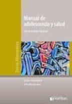 MANUAL DE ADOLESCENCIA Y SALUD UN ABORDAJE INTEGRAL, de PASQUALINI | portada del libro