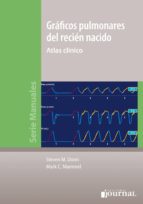 GRAFICOS PULMONARES DEL RECIEN NACIDO ATLAS CLINICO, de STEVEN M. DONN | portada del libro