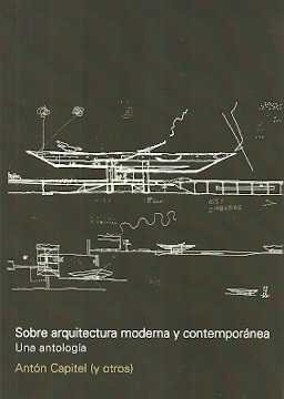 SOBRE ARQUITECTURA MODERNA Y CONTEMPORANEA, de ANTóN CAPITEL (COMP.) | portada del libro