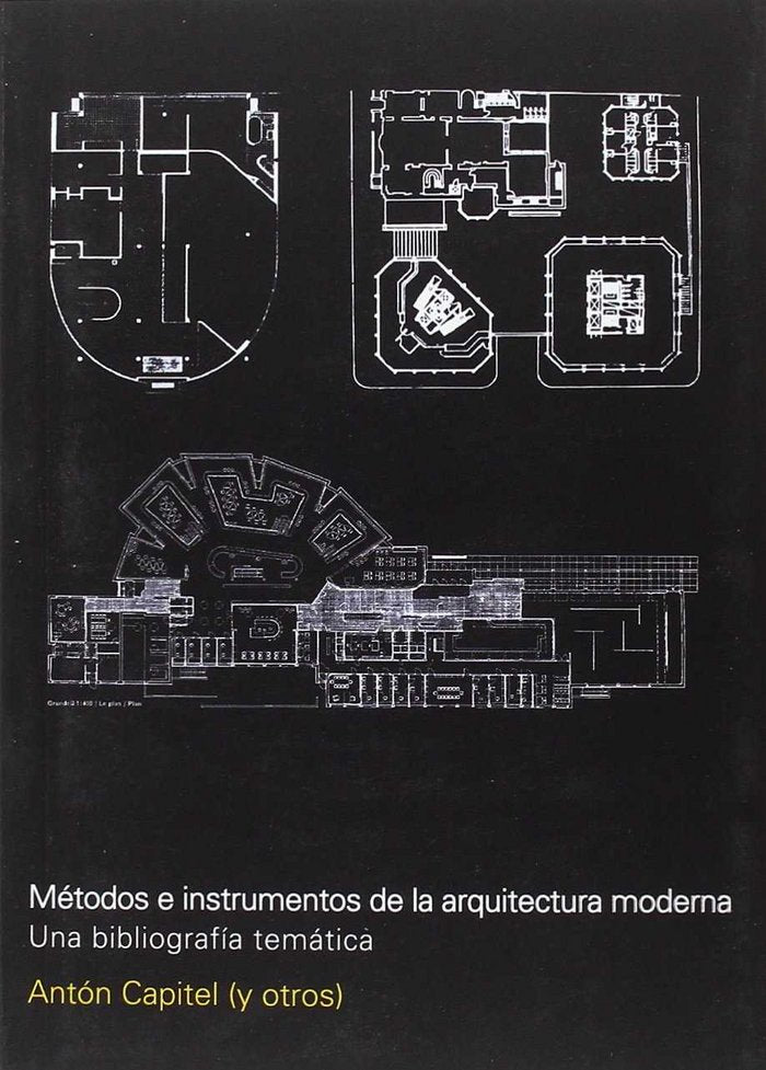 METODOS E INSTRUMENTOS DE LA ARQUITECTURA MODERNA, de ANTóN CAPITEL | portada del libro