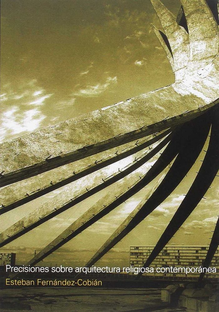 PRECISIONES SOBRE ARQUITECTURA RELIGIOSA CONTEMPORANEA, de ESTEBAN FERNANDEZ-COBIAN | portada del libro
