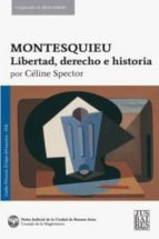 Montesquieu. Libertad, derecho e historia, de CELINE SPECTOR | portada del libro