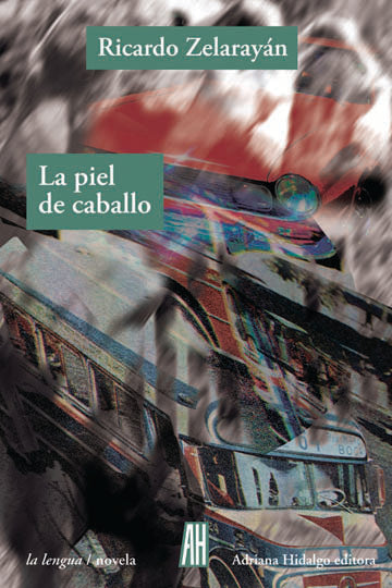 PIEL DE CABALLO, de ZELARAYAN, RICARDO | portada del libro