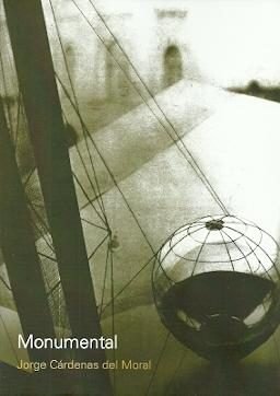 MONUMENTAL, de JORGE CARDENAS DEL MORAL | portada del libro