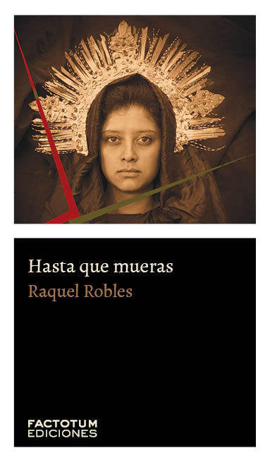 HASTA QUE MUERAS, de ROBLES, RAQUEL | portada del libro