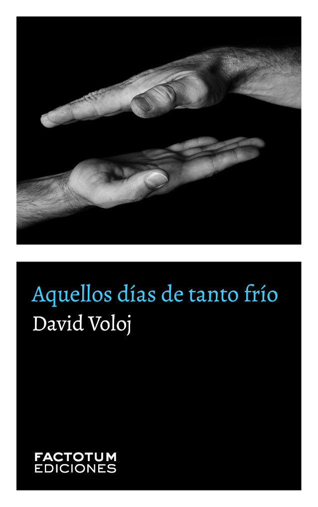 AQUELLOS DIAS DE TANTO FRIO, de VOLOJ, DAVID | portada del libro