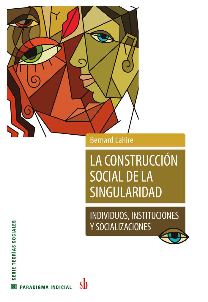 La construcción social de la singularidad, de Lahire, Bernard | portada del libro