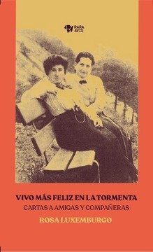VIVO MAS FELIZ EN LA TORMENTA, de ROSA LUXEMBURGO | portada del libro