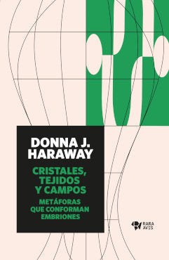 CRISTALES, TEJIDOS Y CAMPOS, de DONNA J. HARAWAY | portada del libro