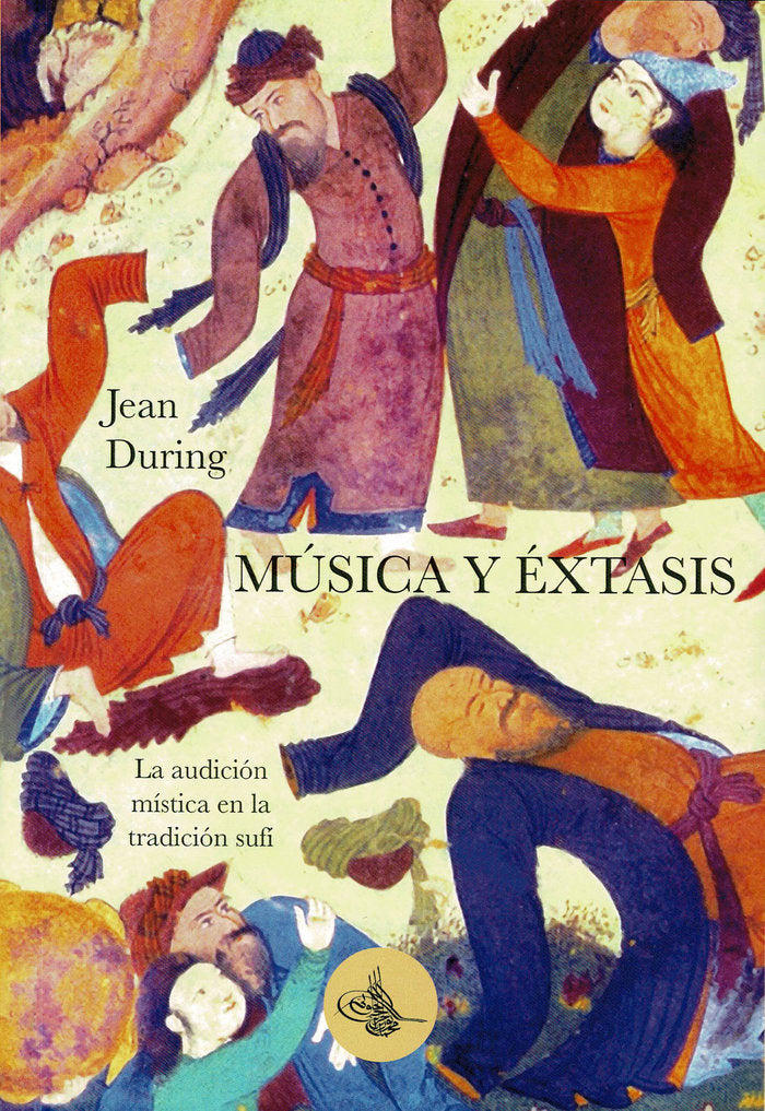 Música y éxtasis. La audición mística en la tradición sufí, de During, Jean | portada del libro
