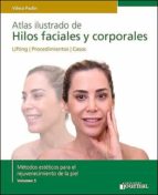 ATLAS ILUSTRADO DE HILOS FACIALES Y CORPORALES. LIFTING. PROCEDIM, de V. PADIN | portada del libro