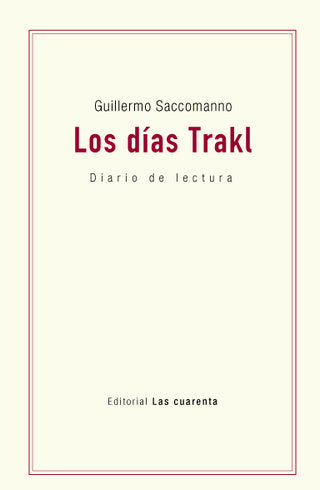 LOS DIAS TRAKL, de GUILLERMO SACCOMANNO | portada del libro