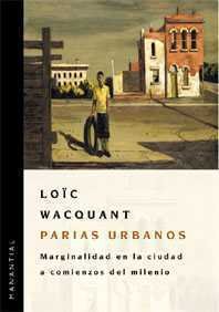 PARIAS URBANOS, de LOIC WACQUANT | portada del libro